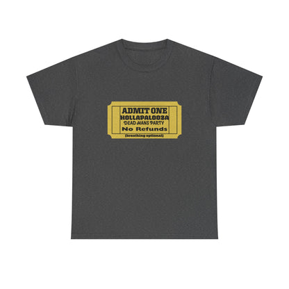Halloween humor  Festival Event Unisex Tee - Admit One Ticket Design, Comfy T-Shirt for Concerts, Casual Wear, Gift Idea, Party Essentials