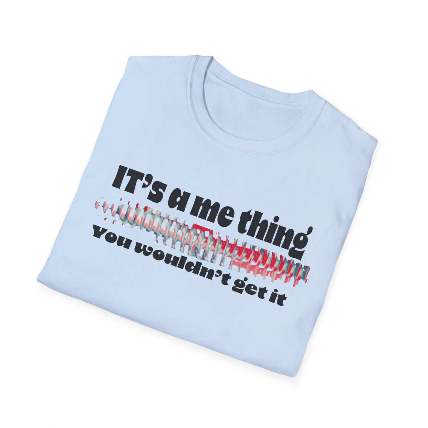 Funny It’s A Me Thing Unisex Softstyle T-Shirt -Gift for Friends, Casual Wear, Unique Quote Tee, Humor Clothing, Everyday Style