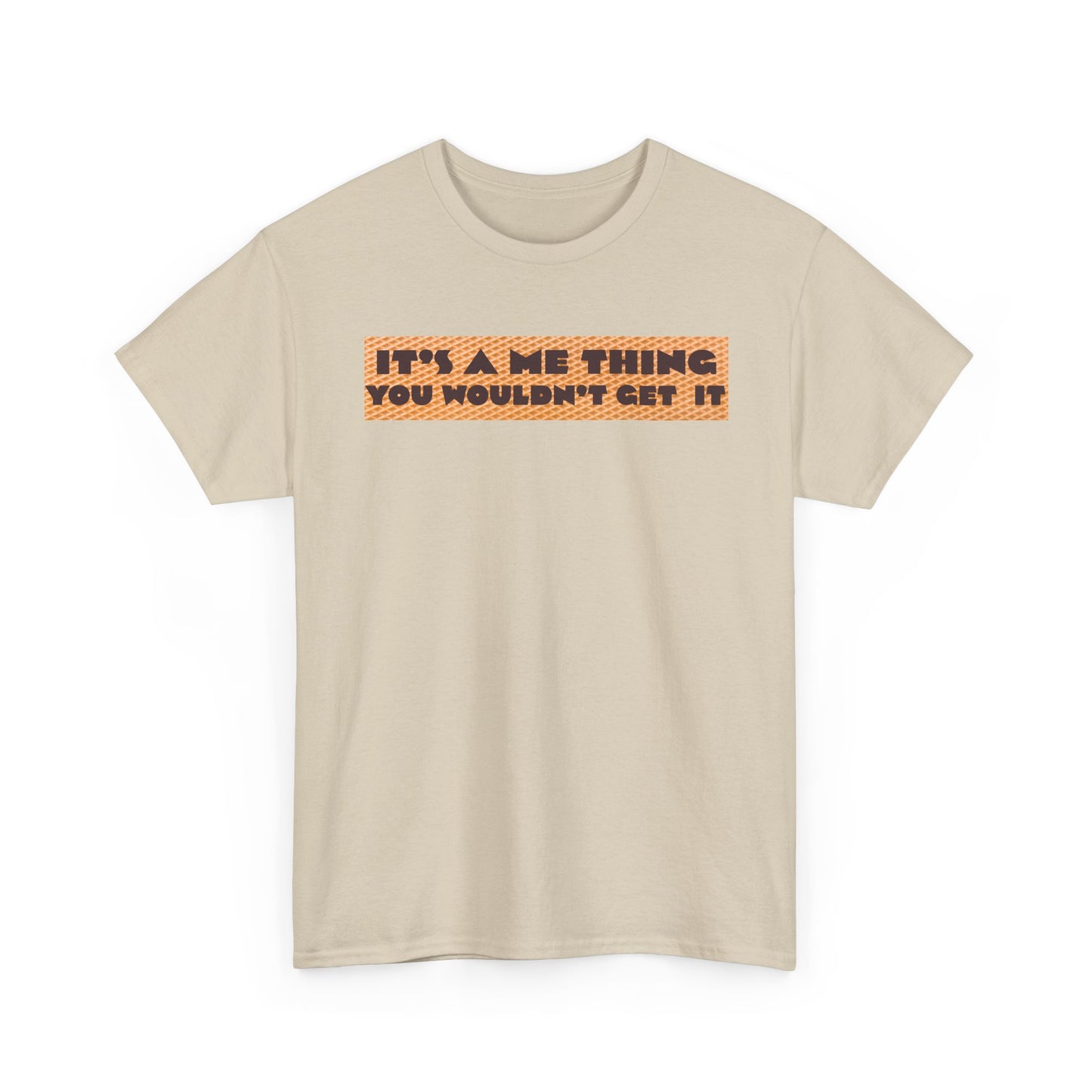 Funny Quote T-Shirt - 'It's a Me Thing', Casual Wear, Gift for Friends, Humor Apparel, Unique Gift Idea