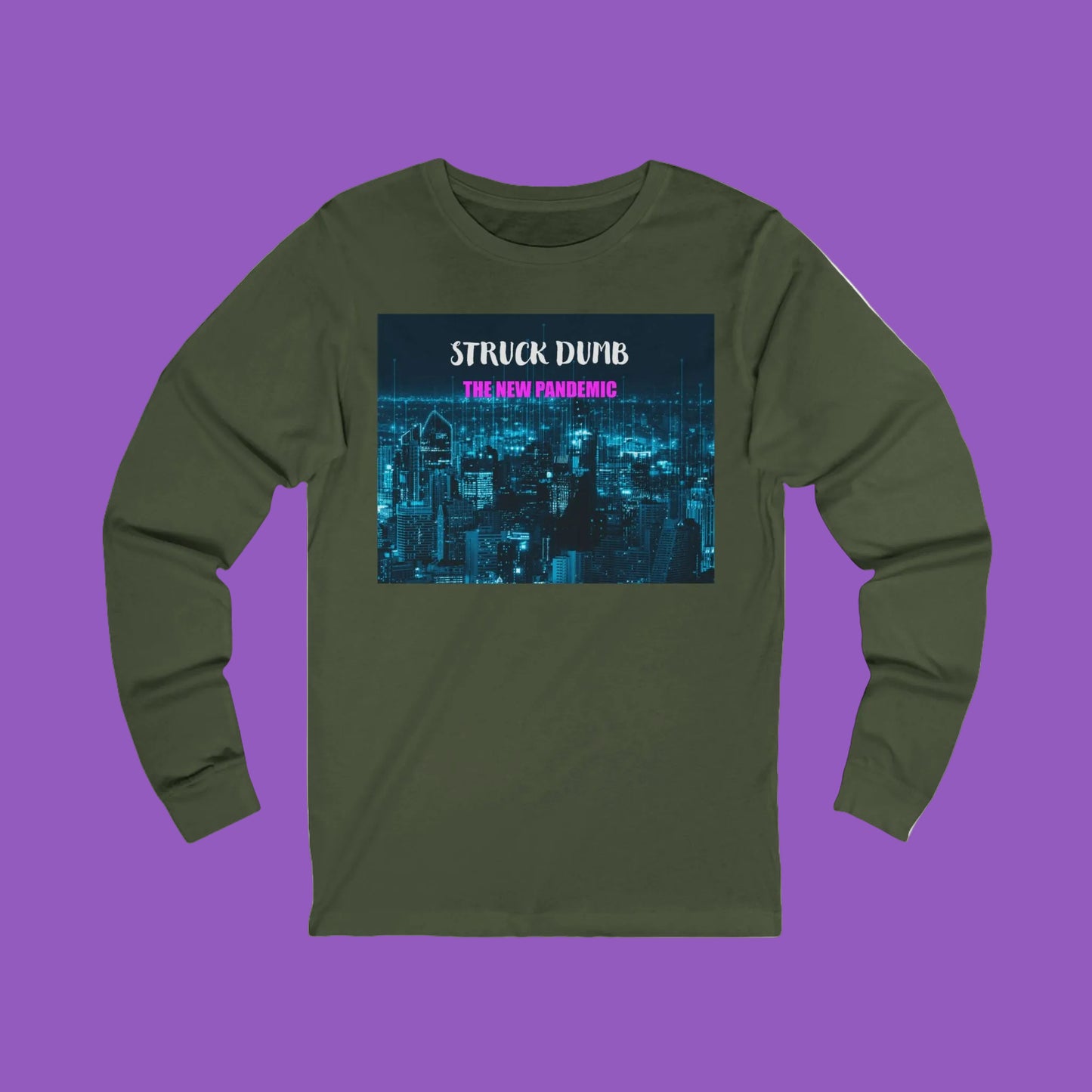 Struck Dumb the New Pandemic Unisex Long Sleeve Graphic Tee