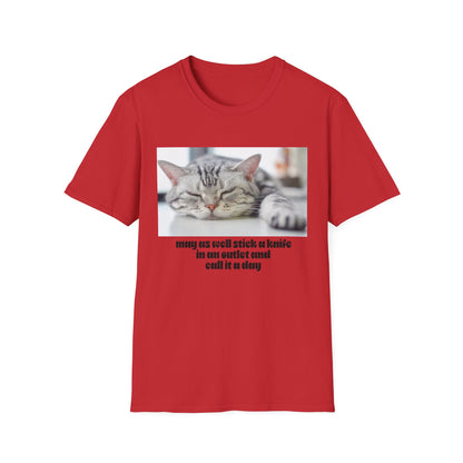 Funny Cat Quote T-Shirt, Unisex Tee, Cat Lover Gift, Sarcastic Humor Shirt, Casual Wear, Gift for Pet Owners