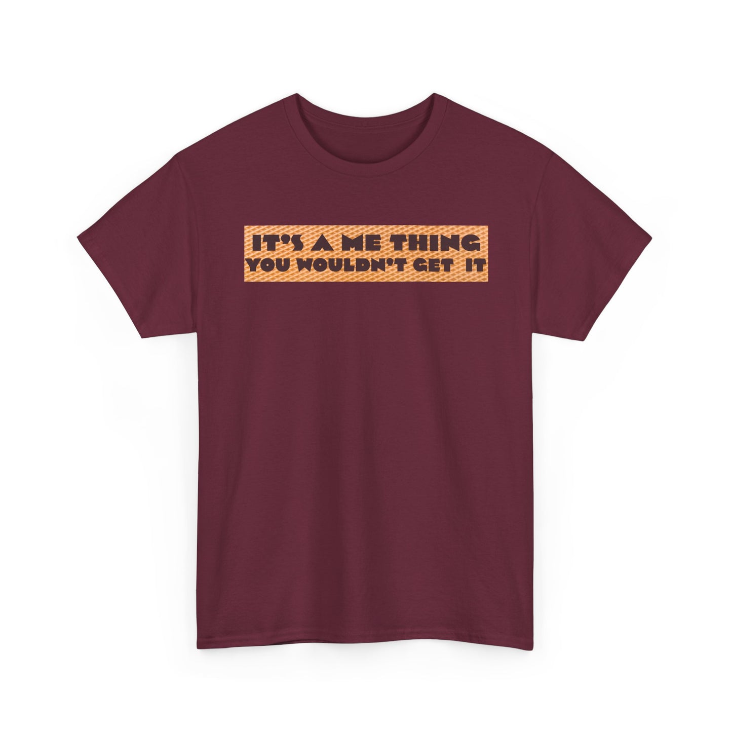 Funny Quote T-Shirt - 'It's a Me Thing', Casual Wear, Gift for Friends, Humor Apparel, Unique Gift Idea