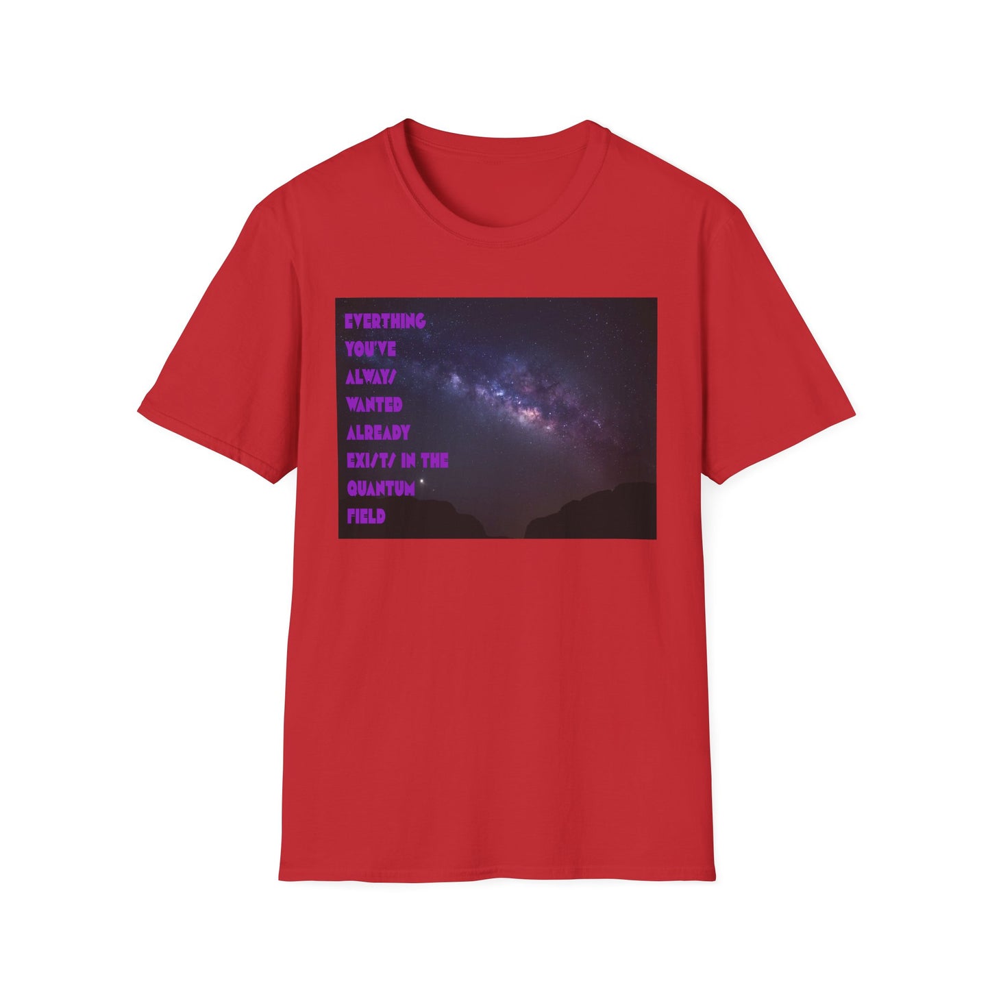 Quantum Field Galaxy-Themed Unisex T-Shirt - Cosmic Vibes, Inspirational Quote Tee, Gift for Space Lovers, Casual Wear, Unique Graphic T-Shirt