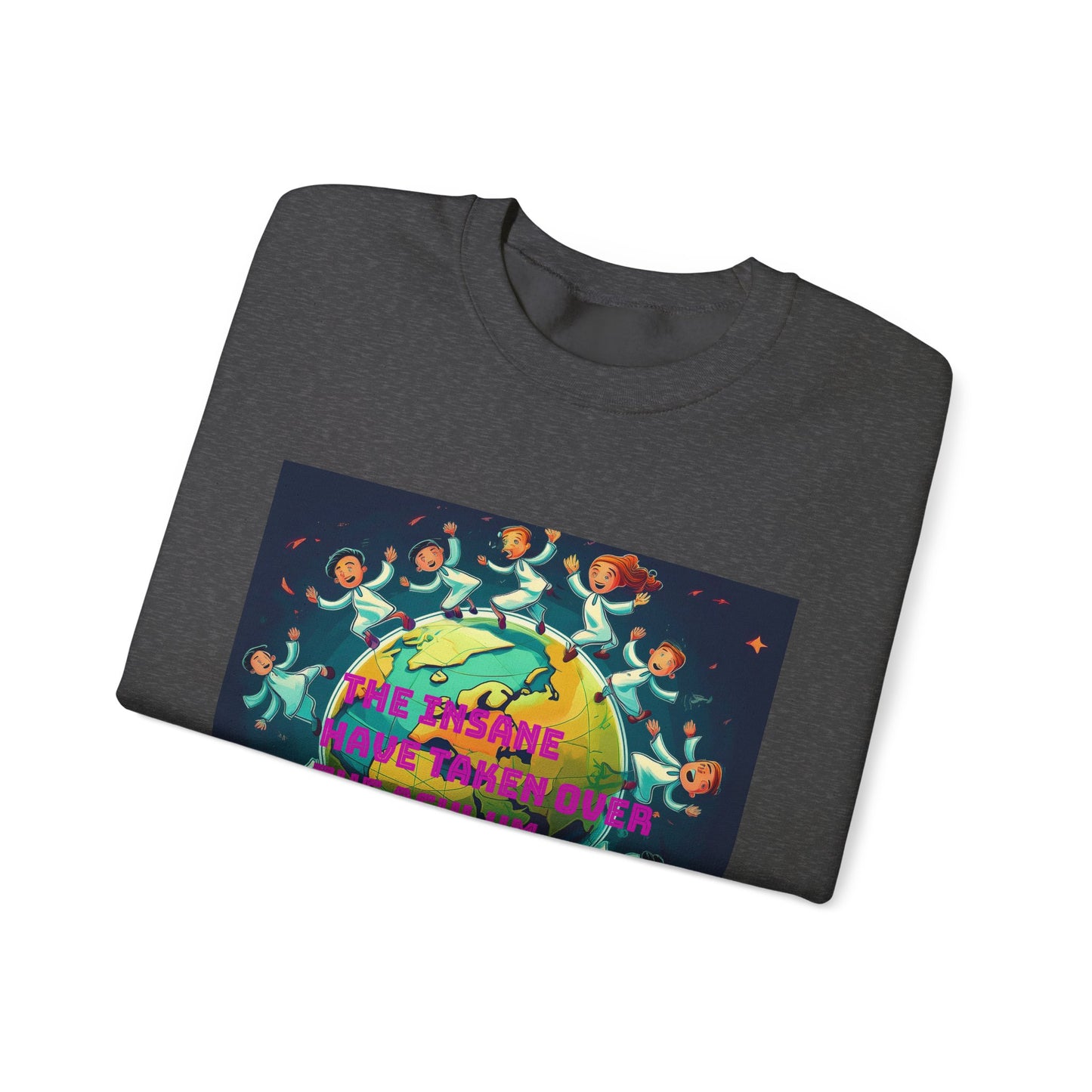 Sweatshirt - 'The Insane Have Taken Over the Asylum' Unisex Heavy Blend™ Crewneck