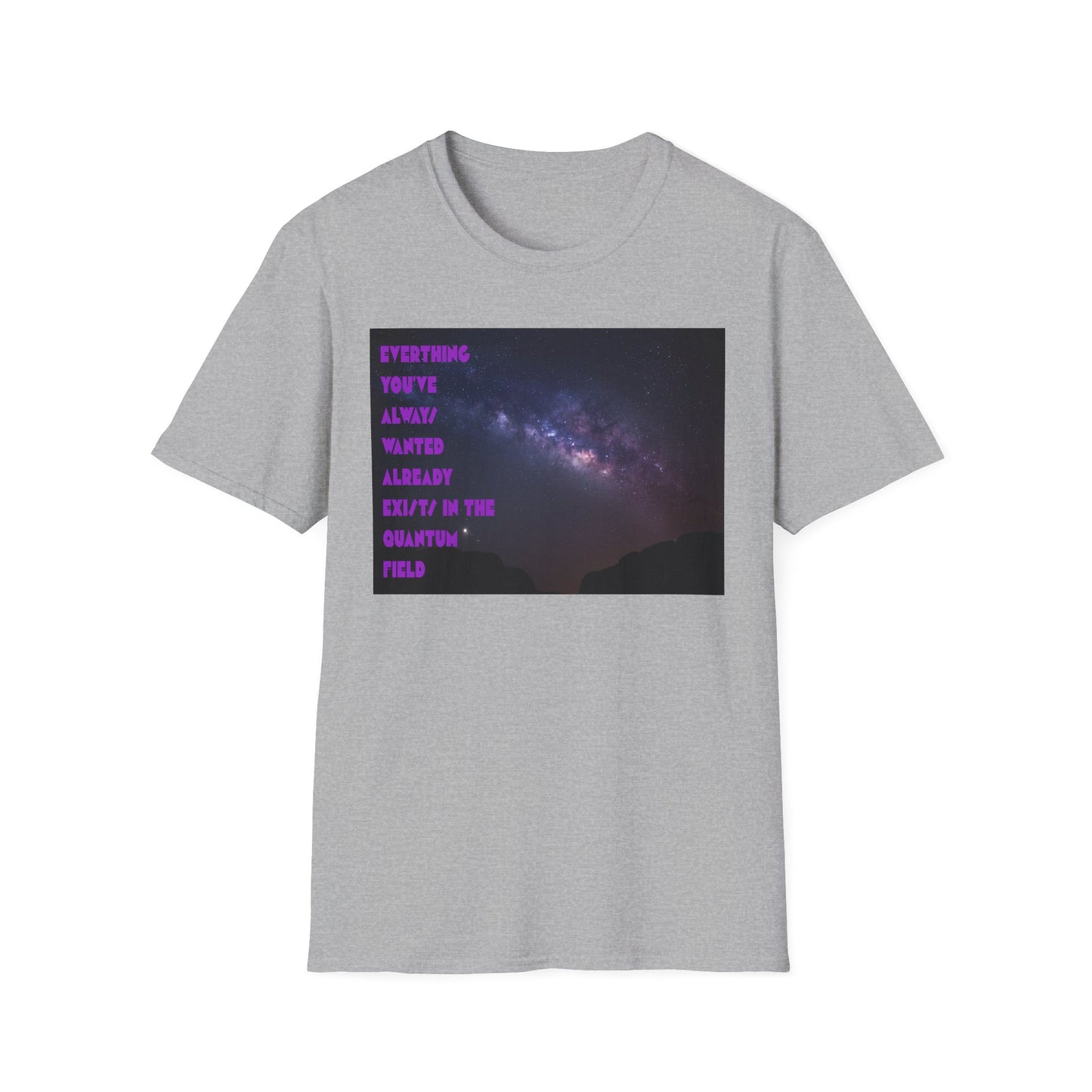 Quantum Field Galaxy-Themed Unisex T-Shirt - Cosmic Vibes, Inspirational Quote Tee, Gift for Space Lovers, Casual Wear, Unique Graphic T-Shirt