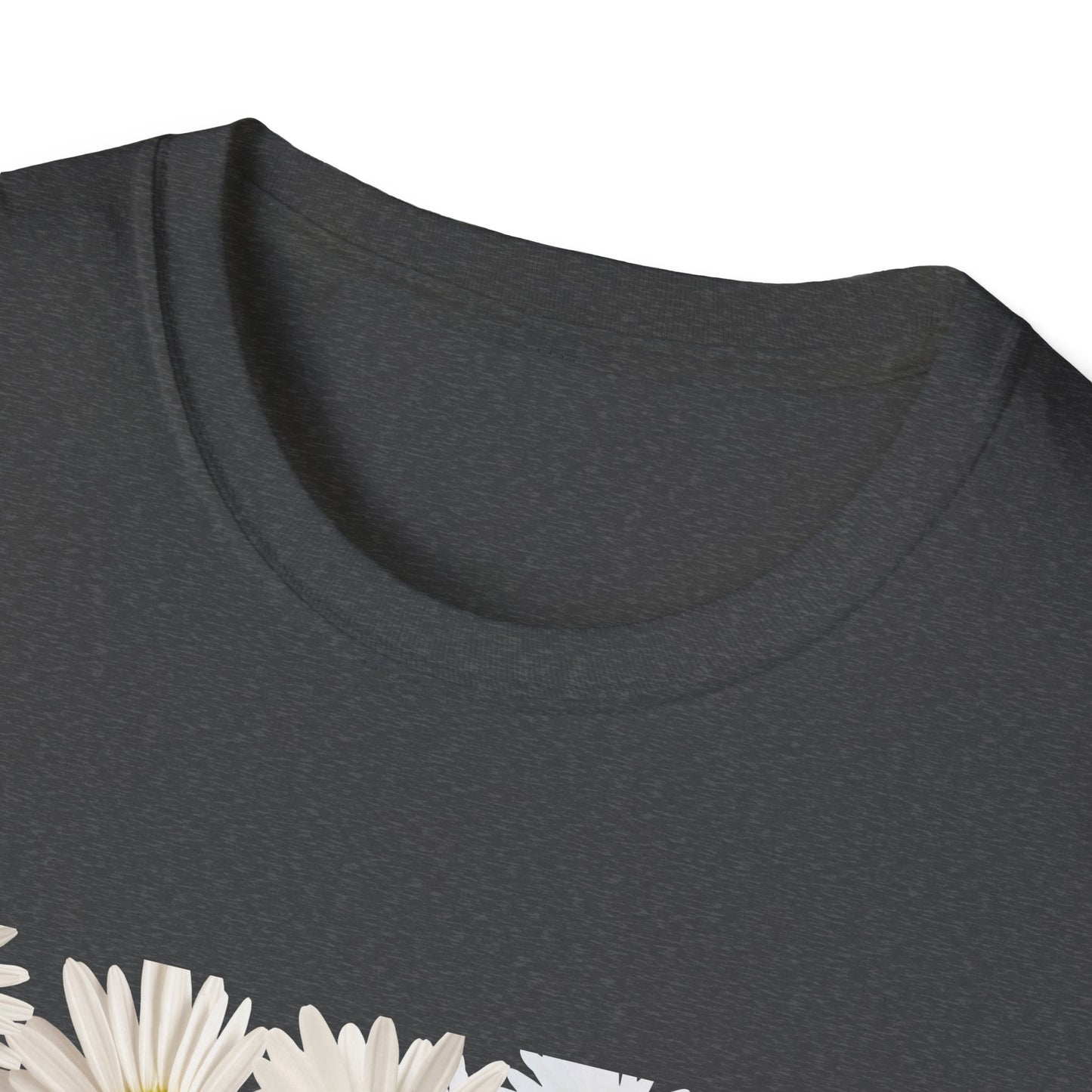 Daises Unisex T-Shirt - You Didn't Wake Up Today to Just Be Average