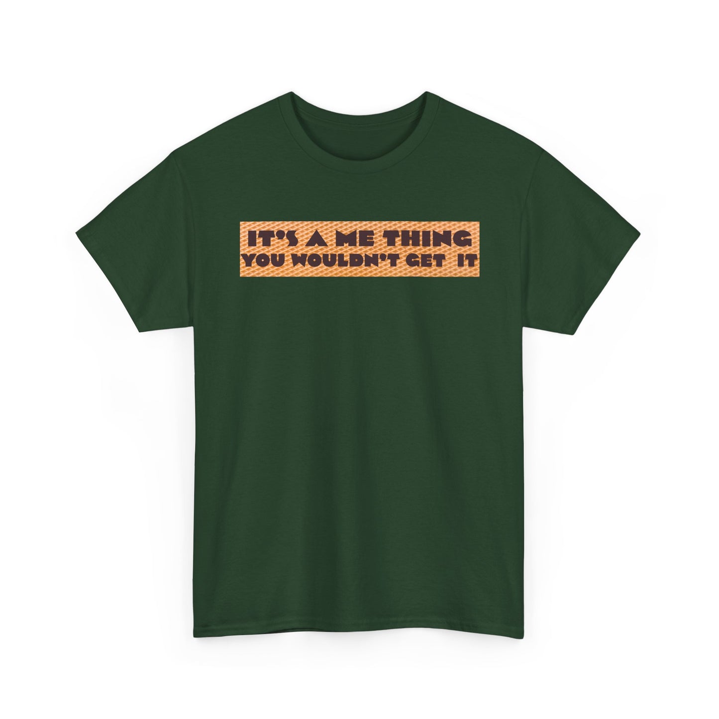 Funny Quote T-Shirt - 'It's a Me Thing', Casual Wear, Gift for Friends, Humor Apparel, Unique Gift Idea