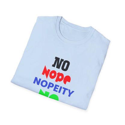Nopeity Unisex Softstyle T-Shirt, Funny Tee, Gift for Friends, Casual Wear, Birthday Present, Humor Apparel