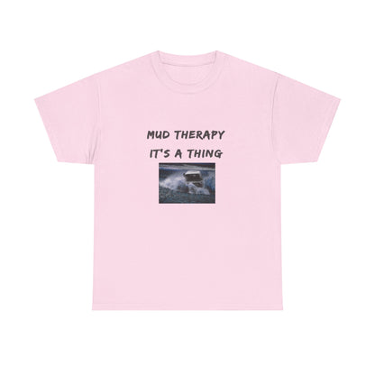 Mud Therapy 4 wheeling Unisex Heavy Cotton Tee - Perfect for Self-Care Days, Casual Outings, Gift for Friends, Summer Wear, Humor Apparel
