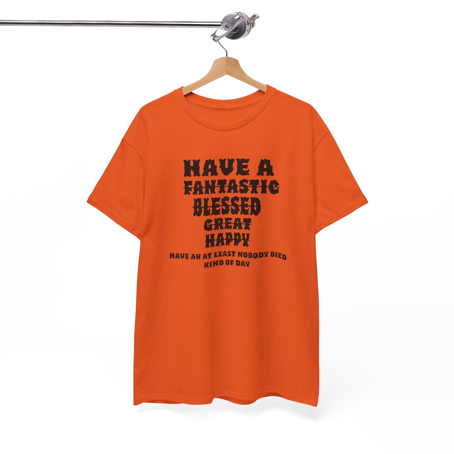 Graphic Tee - 'Have An At Least Nobody Died Kind Of Day'
