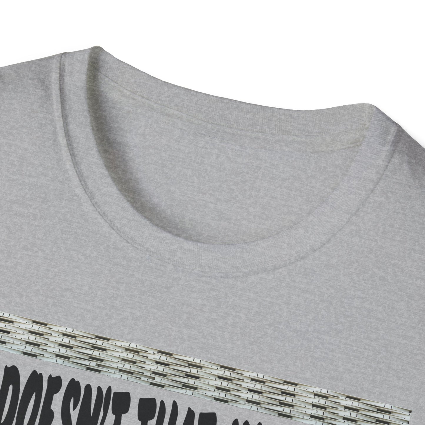 Funny Graphic T-Shirt, Doesn’t That Suck ,Humorous Quote Tee, Unisex T-Shirt, Casual Wear, Gift for Friends, Birthday Gift