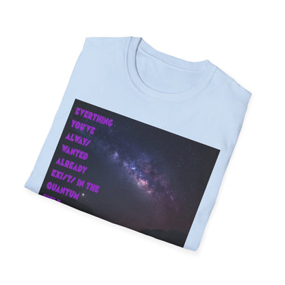 Quantum Field Galaxy-Themed Unisex T-Shirt - Cosmic Vibes, Inspirational Quote Tee, Gift for Space Lovers, Casual Wear, Unique Graphic T-Shirt