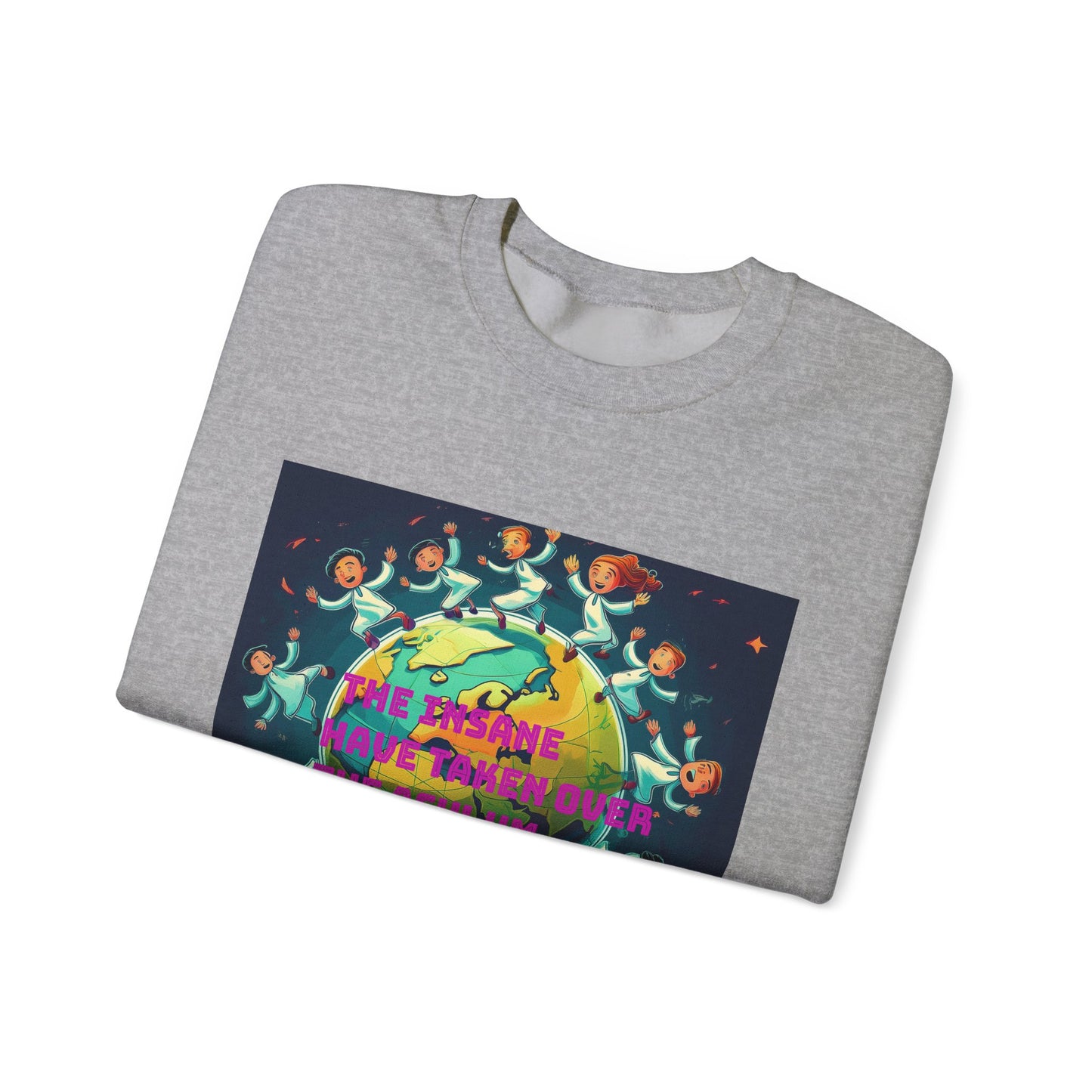 Sweatshirt - 'The Insane Have Taken Over the Asylum' Unisex Heavy Blend™ Crewneck