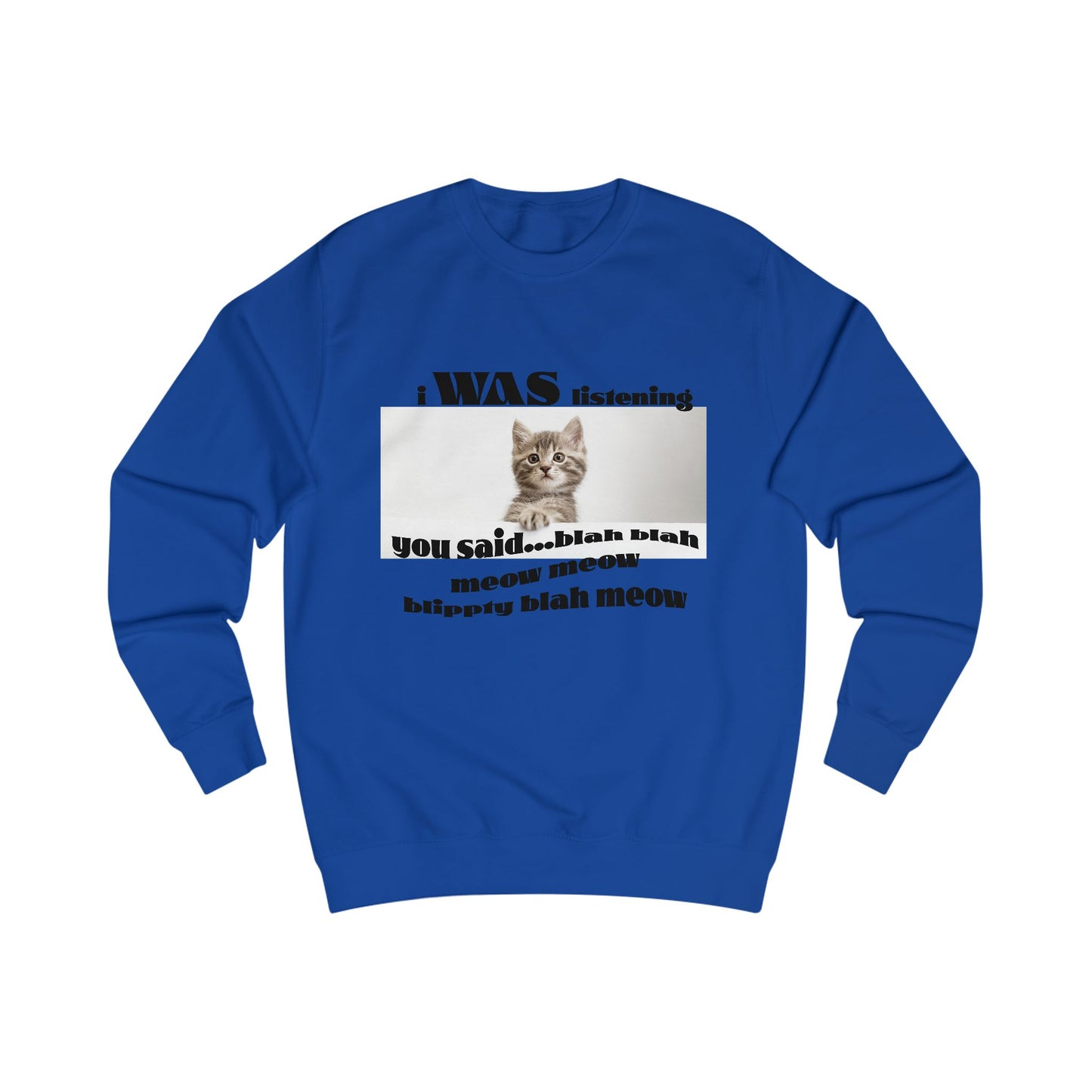 Funny Cat says Blah Sweatshirt, Cat Lover Gift, Cute Pet Apparel, Cozy Unisex Sweater, Humor for Cat Owners, Gift for Animal Lovers