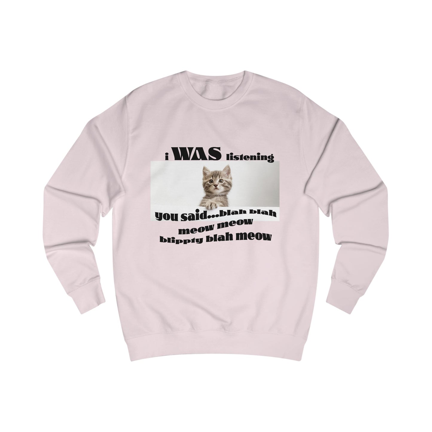 Funny Cat says Blah Sweatshirt, Cat Lover Gift, Cute Pet Apparel, Cozy Unisex Sweater, Humor for Cat Owners, Gift for Animal Lovers