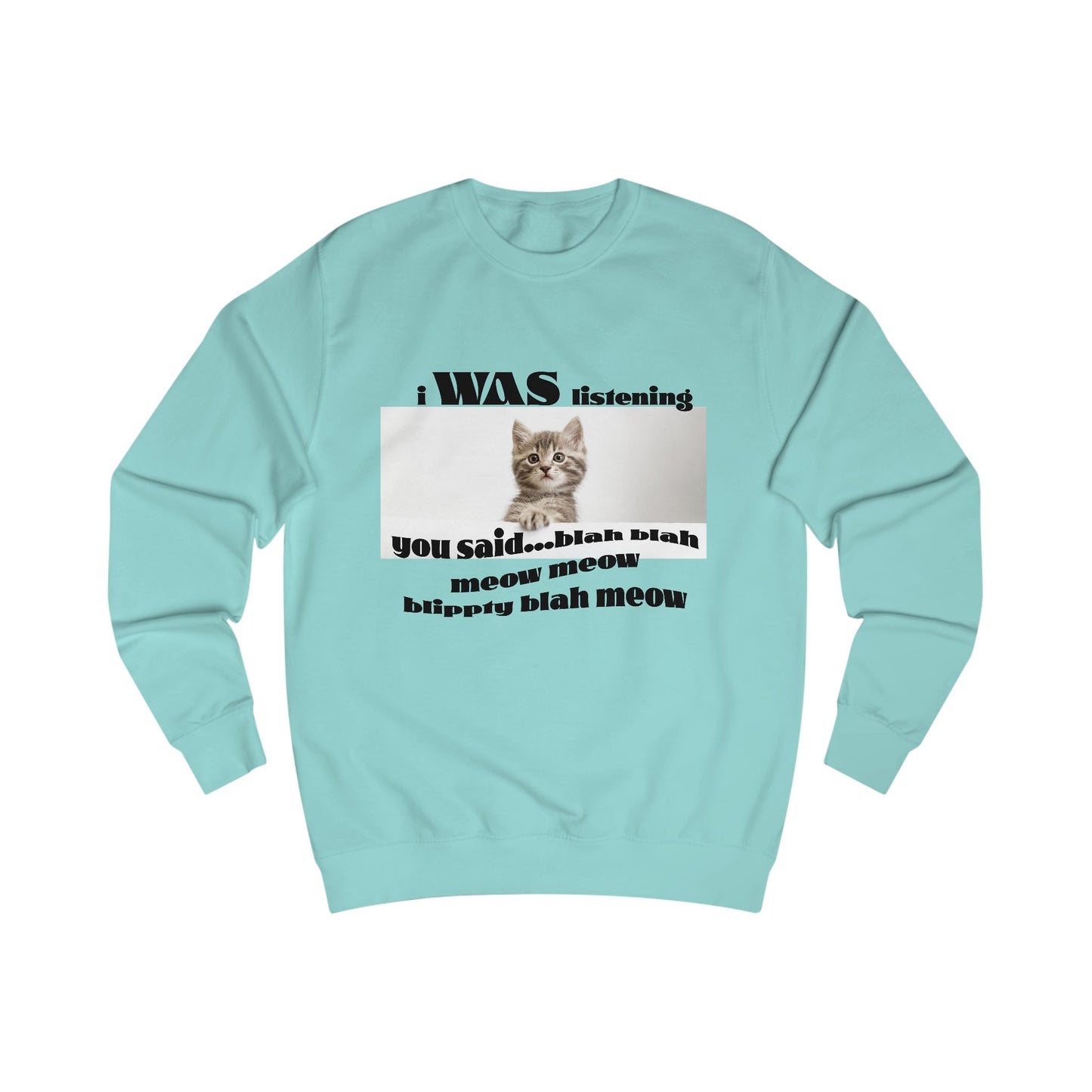 Funny Cat says Blah Sweatshirt, Cat Lover Gift, Cute Pet Apparel, Cozy Unisex Sweater, Humor for Cat Owners, Gift for Animal Lovers