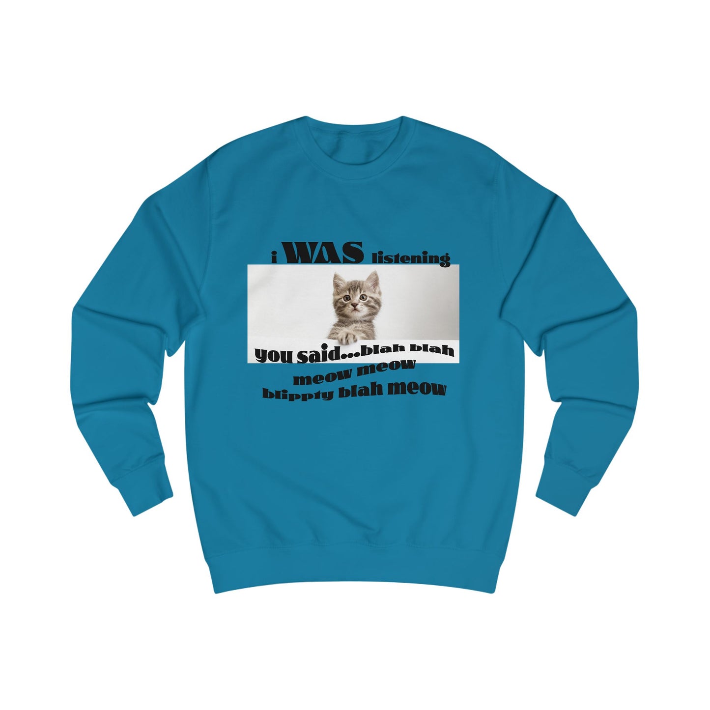 Funny Cat says Blah Sweatshirt, Cat Lover Gift, Cute Pet Apparel, Cozy Unisex Sweater, Humor for Cat Owners, Gift for Animal Lovers