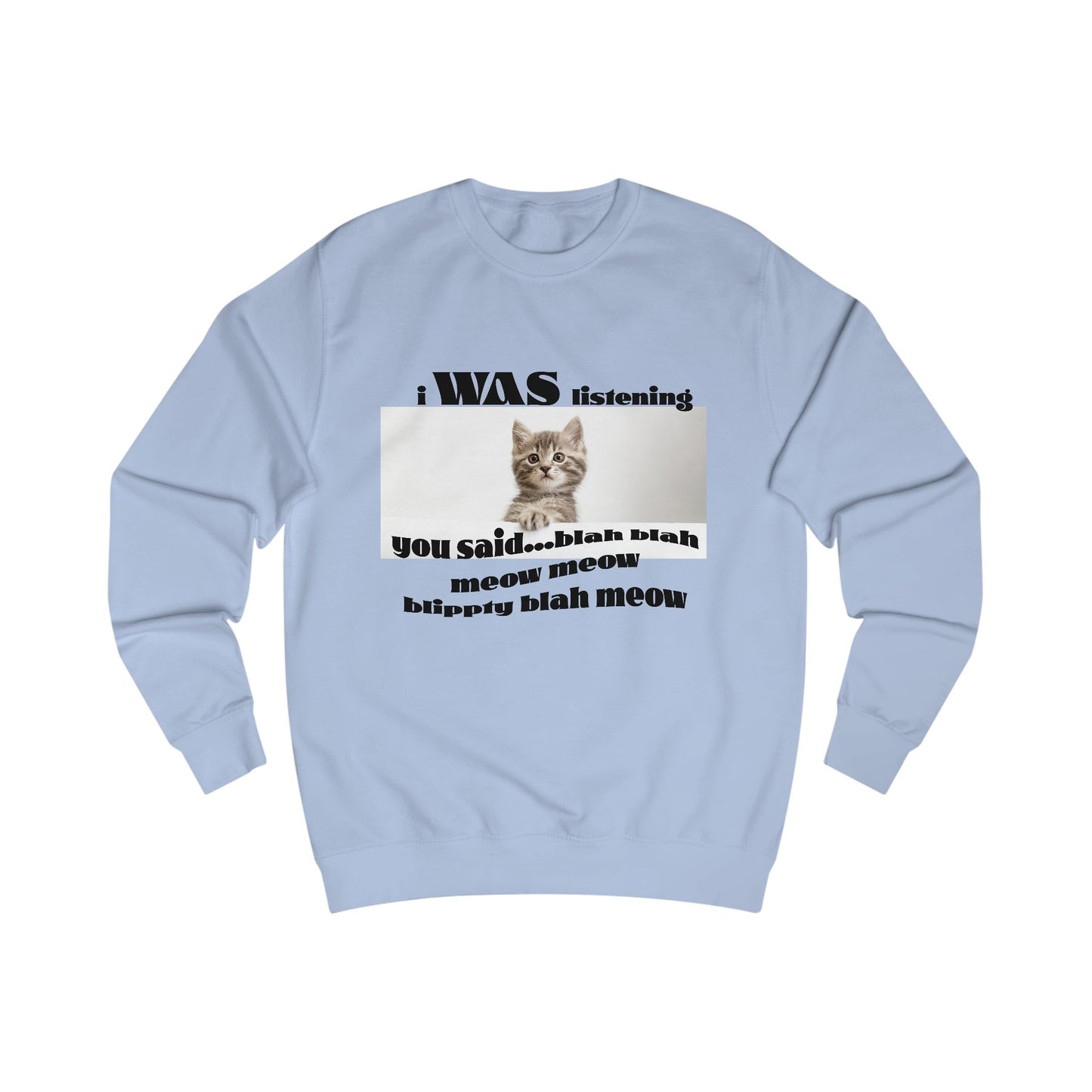 Funny Cat says Blah Sweatshirt, Cat Lover Gift, Cute Pet Apparel, Cozy Unisex Sweater, Humor for Cat Owners, Gift for Animal Lovers