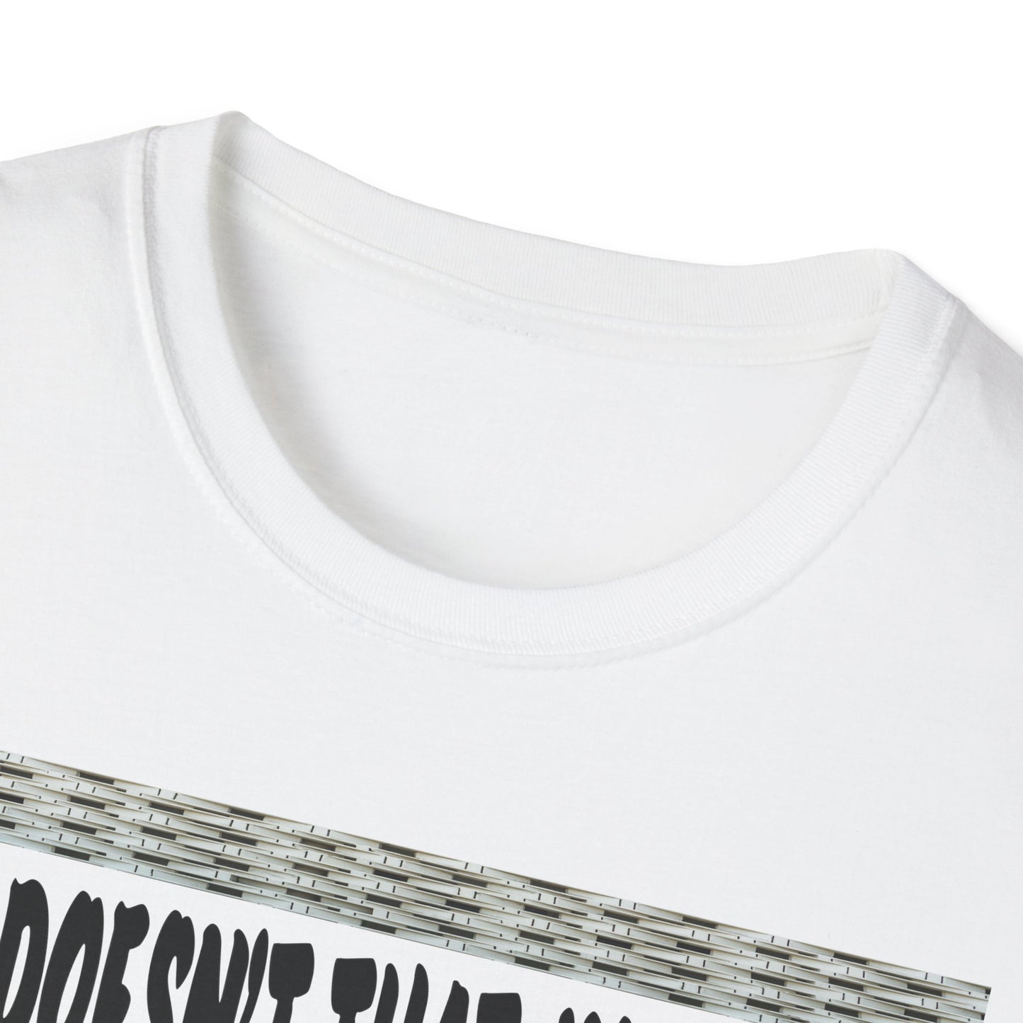 Funny Graphic T-Shirt, Doesn’t That Suck ,Humorous Quote Tee, Unisex T-Shirt, Casual Wear, Gift for Friends, Birthday Gift