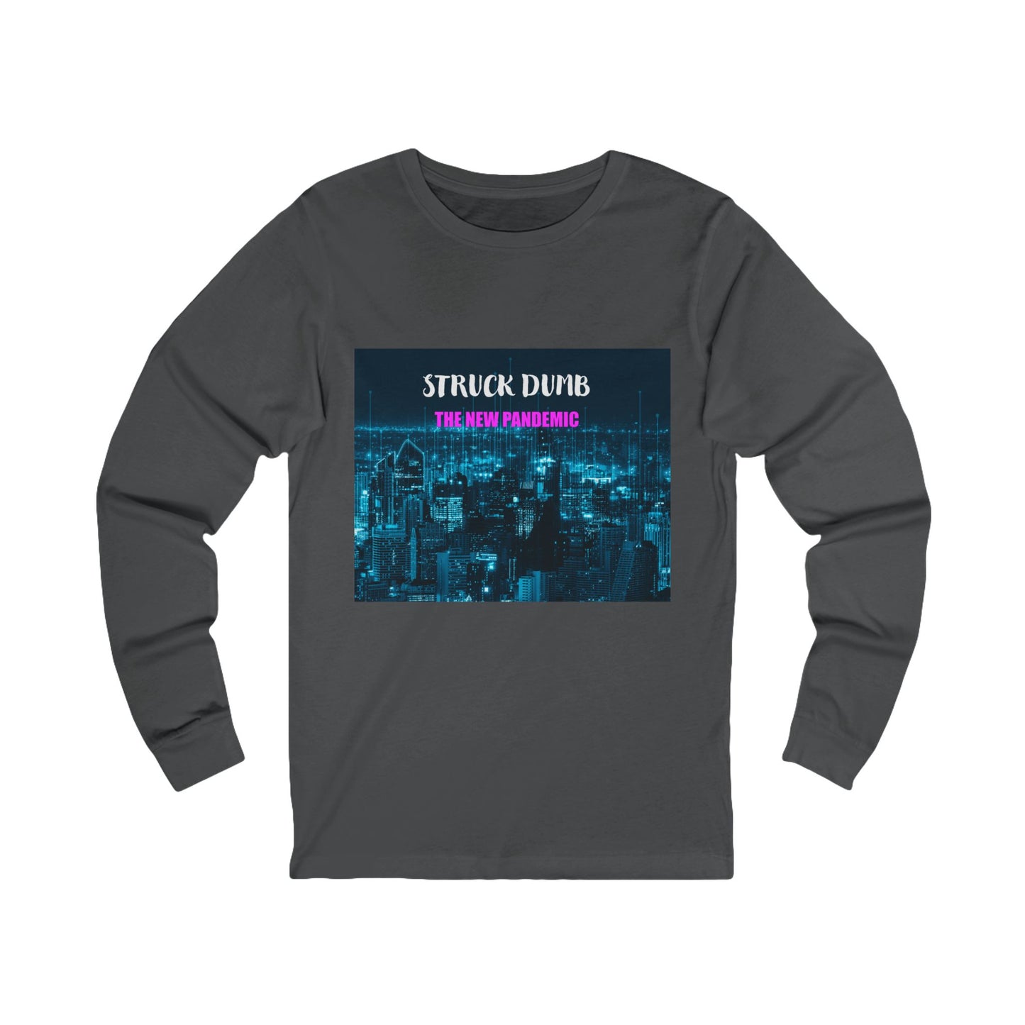 Struck Dumb The New Pandemic Unisex Long Sleeve Graphic Tee, Perfect for Gifting, Music Lovers, Concerts, Everyday Wear, Unique Style