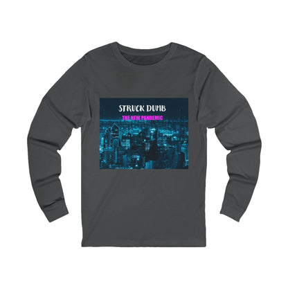 Struck Dumb The New Pandemic Unisex Long Sleeve Graphic Tee, Perfect for Gifting, Music Lovers, Concerts, Everyday Wear, Unique Style