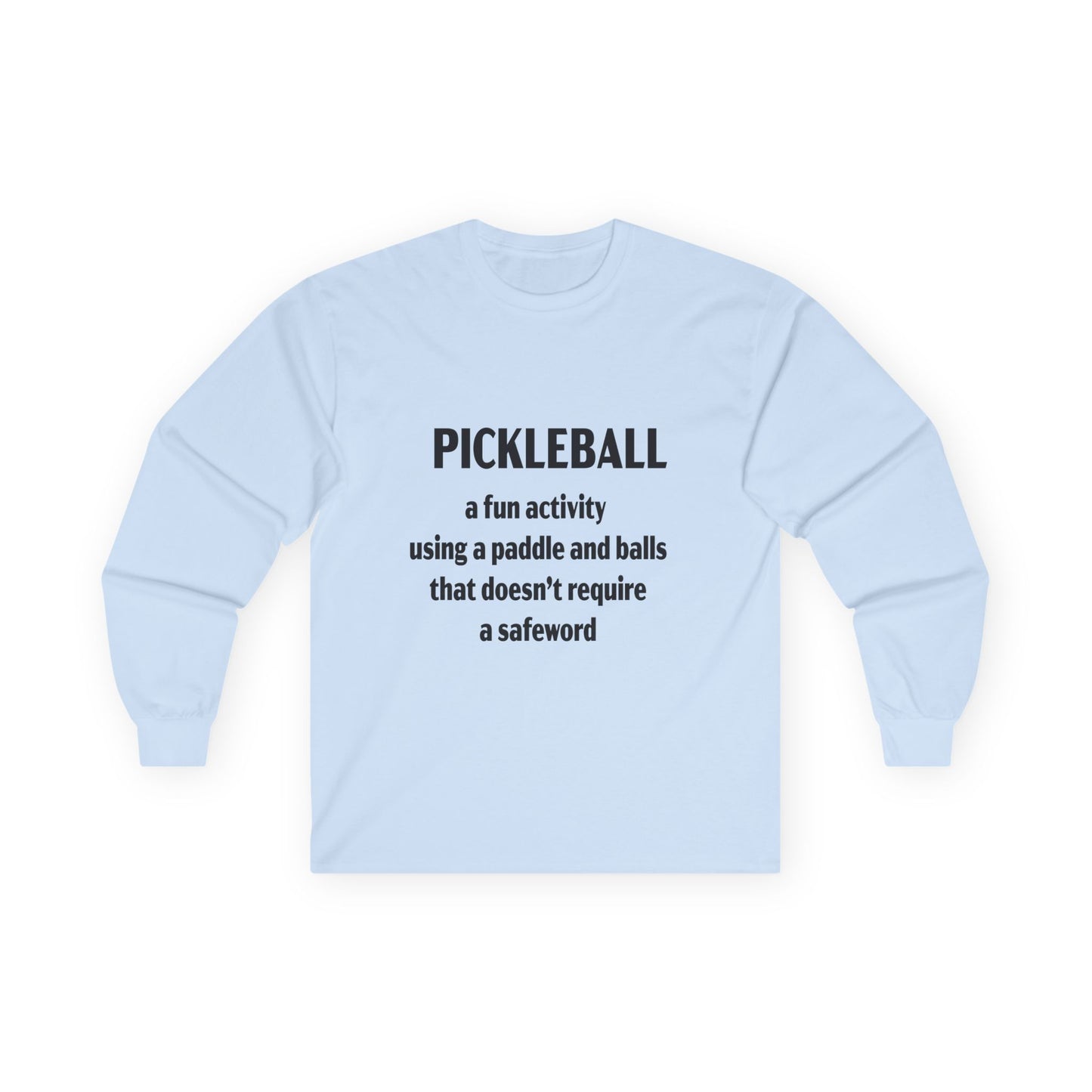 Pickleball Fun No Safeword Long Sleeve Tee, Gift for Pickleball Lovers, Sports Shirt, Game Day Apparel, Activewear for Athletes, Humor T-shirt