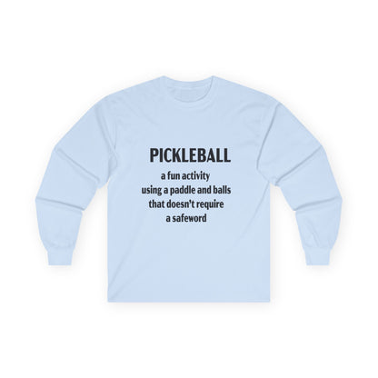 Pickleball Fun No Safeword Long Sleeve Tee, Gift for Pickleball Lovers, Sports Shirt, Game Day Apparel, Activewear for Athletes, Humor T-shirt
