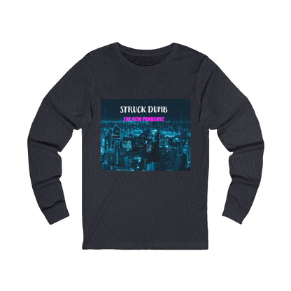 Struck Dumb The New Pandemic Unisex Long Sleeve Graphic Tee, Perfect for Gifting, Music Lovers, Concerts, Everyday Wear, Unique Style