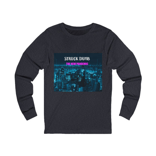 Struck Dumb The New Pandemic Unisex Long Sleeve Graphic Tee, Perfect for Gifting, Music Lovers, Concerts, Everyday Wear, Unique Style