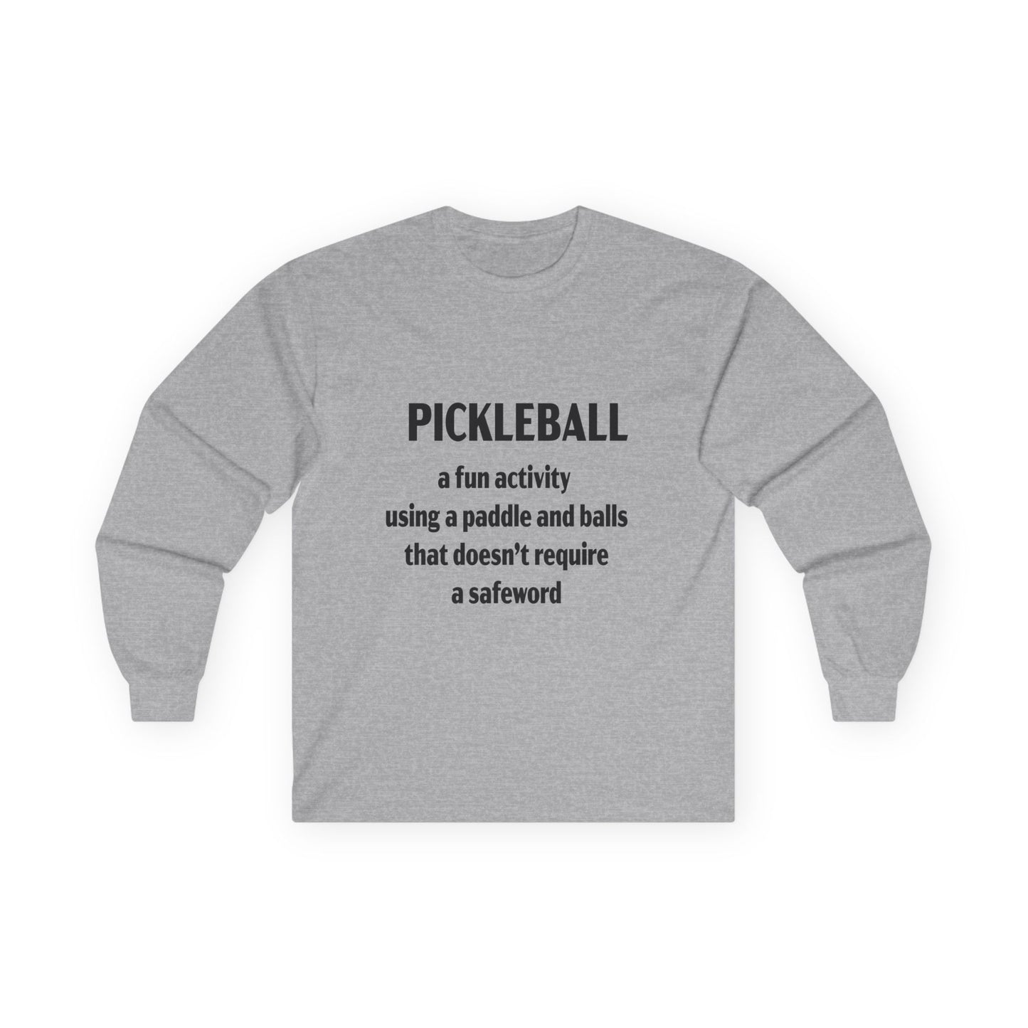 Pickleball Fun No Safeword Long Sleeve Tee, Gift for Pickleball Lovers, Sports Shirt, Game Day Apparel, Activewear for Athletes, Humor T-shirt