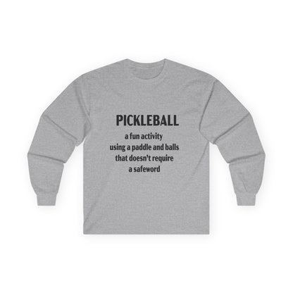 Pickleball Fun No Safeword Long Sleeve Tee, Gift for Pickleball Lovers, Sports Shirt, Game Day Apparel, Activewear for Athletes, Humor T-shirt