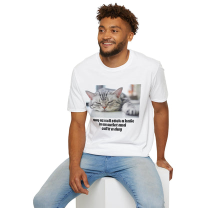 Funny Cat Quote T-Shirt, Unisex Tee, Cat Lover Gift, Sarcastic Humor Shirt, Casual Wear, Gift for Pet Owners