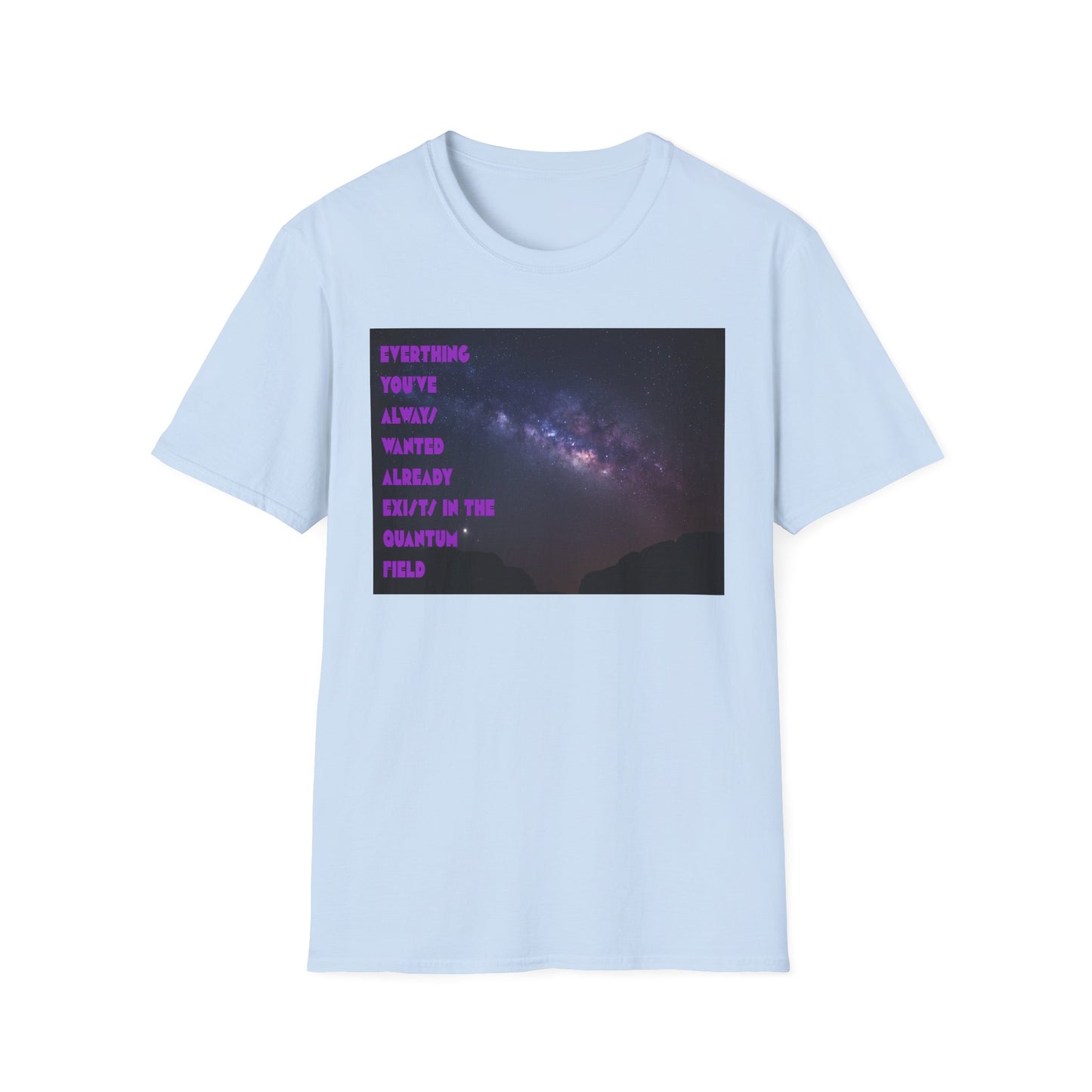 Quantum Field Galaxy-Themed Unisex T-Shirt - Cosmic Vibes, Inspirational Quote Tee, Gift for Space Lovers, Casual Wear, Unique Graphic T-Shirt