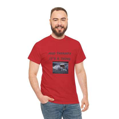 Mud Therapy 4 wheeling Unisex Heavy Cotton Tee - Perfect for Self-Care Days, Casual Outings, Gift for Friends, Summer Wear, Humor Apparel