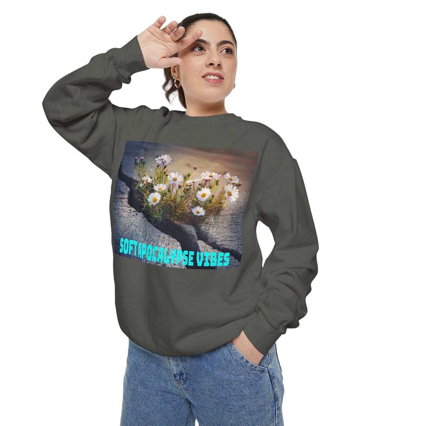 Garment-Dyed Sweatshirt Soft Apocalypse Vibes Flowers