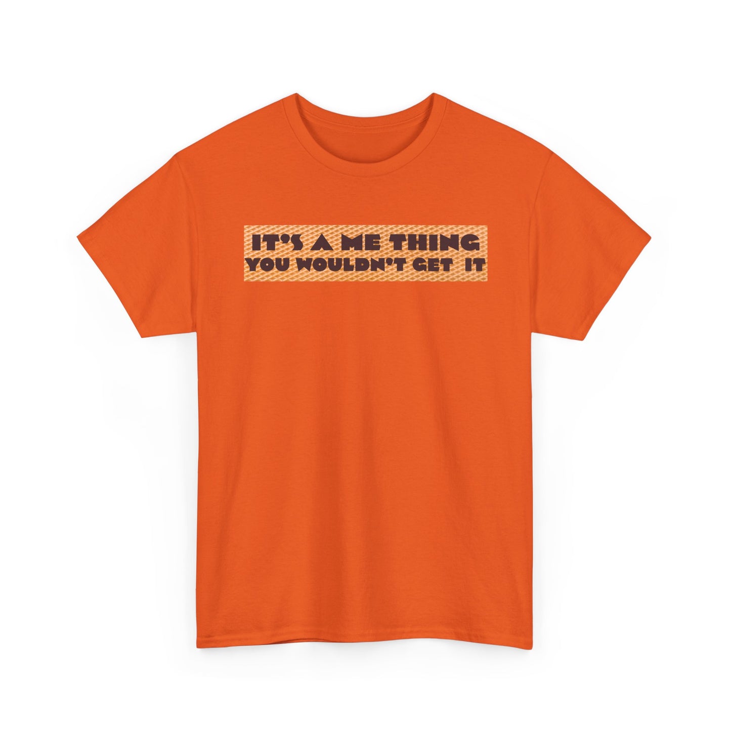 Funny Quote T-Shirt - 'It's a Me Thing', Casual Wear, Gift for Friends, Humor Apparel, Unique Gift Idea