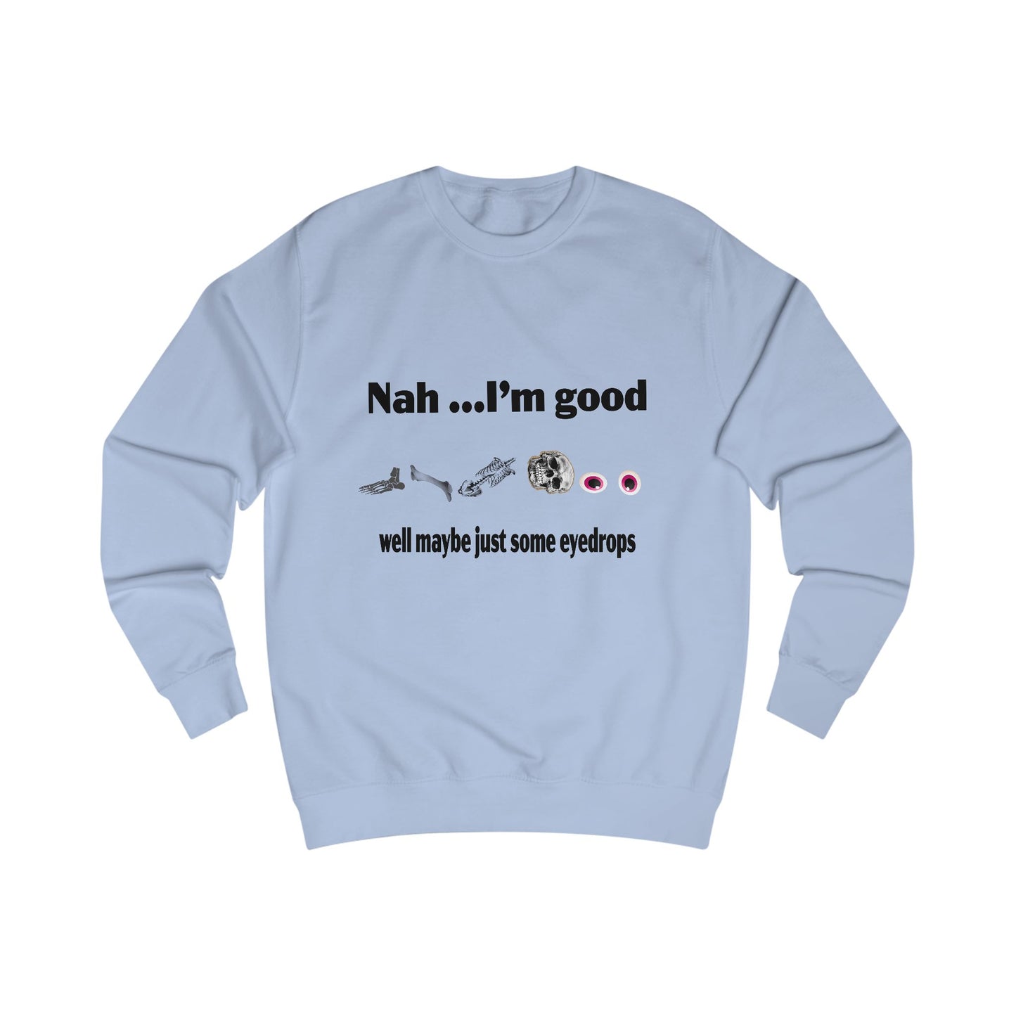 Nah, I'm Good Unisex Sweatshirt - Comfy Casual Wear for Everyday Vibes, Great for Friends Gatherings, Birthdays, and Chill Days, [...]