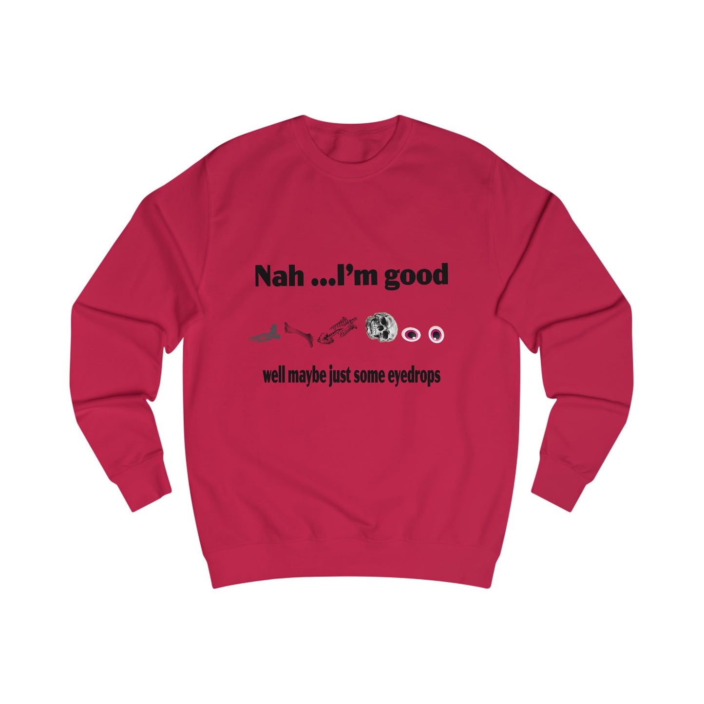 Nah, I'm Good Unisex Sweatshirt - Comfy Casual Wear for Everyday Vibes, Great for Friends Gatherings, Birthdays, and Chill Days, [...]
