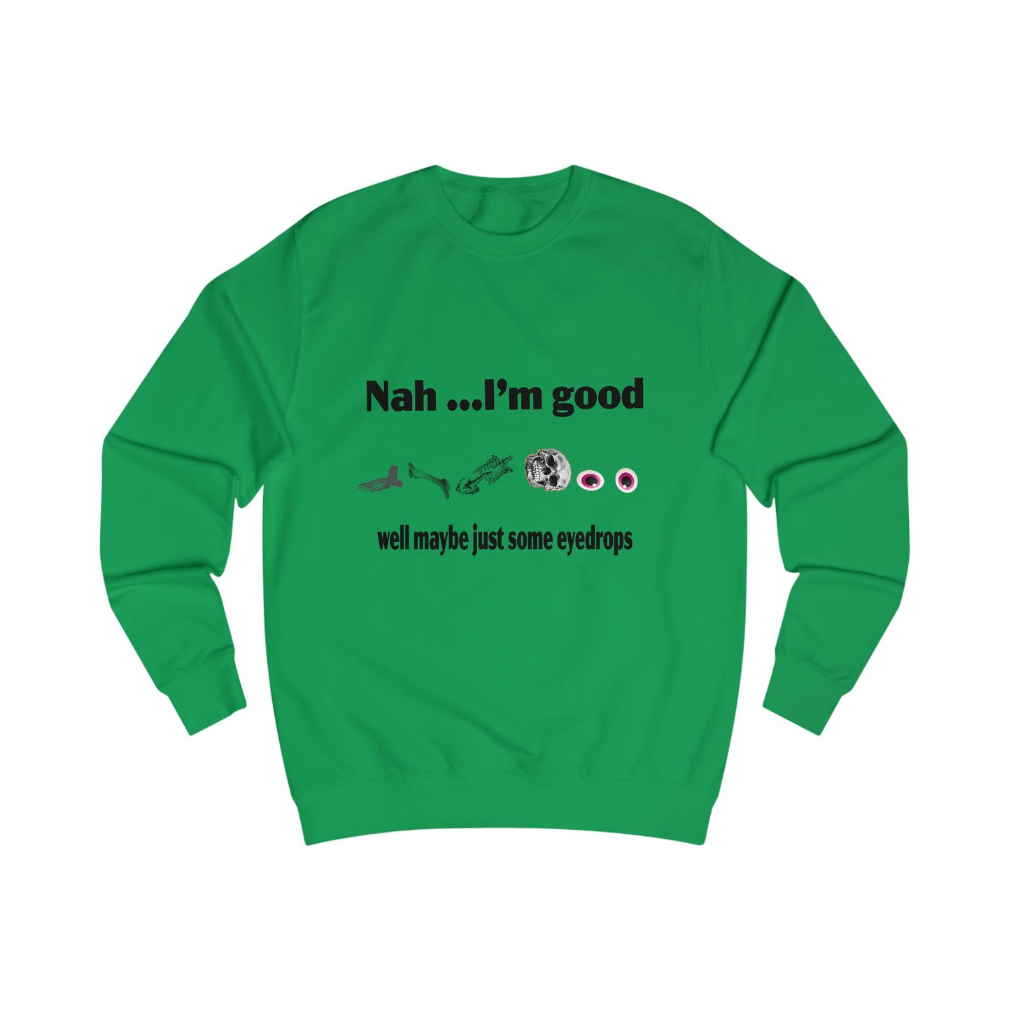 Nah, I'm Good Unisex Sweatshirt - Comfy Casual Wear for Everyday Vibes, Great for Friends Gatherings, Birthdays, and Chill Days, [...]