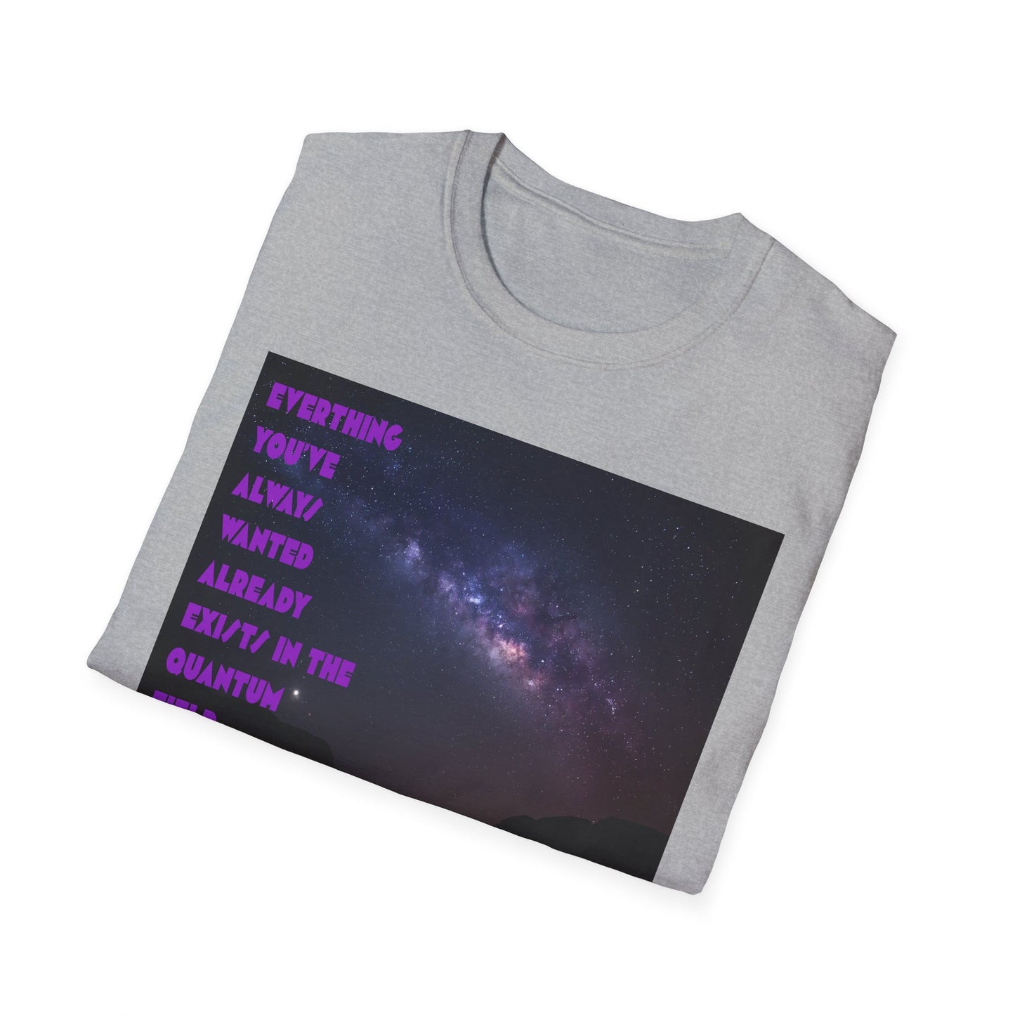 Quantum Field Galaxy-Themed Unisex T-Shirt - Cosmic Vibes, Inspirational Quote Tee, Gift for Space Lovers, Casual Wear, Unique Graphic T-Shirt