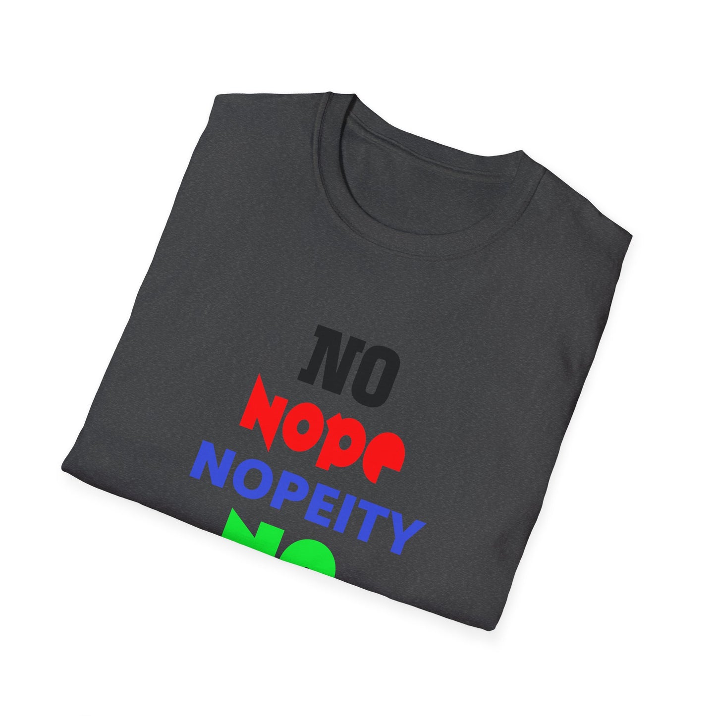 Nopeity Unisex Softstyle T-Shirt, Funny Tee, Gift for Friends, Casual Wear, Birthday Present, Humor Apparel