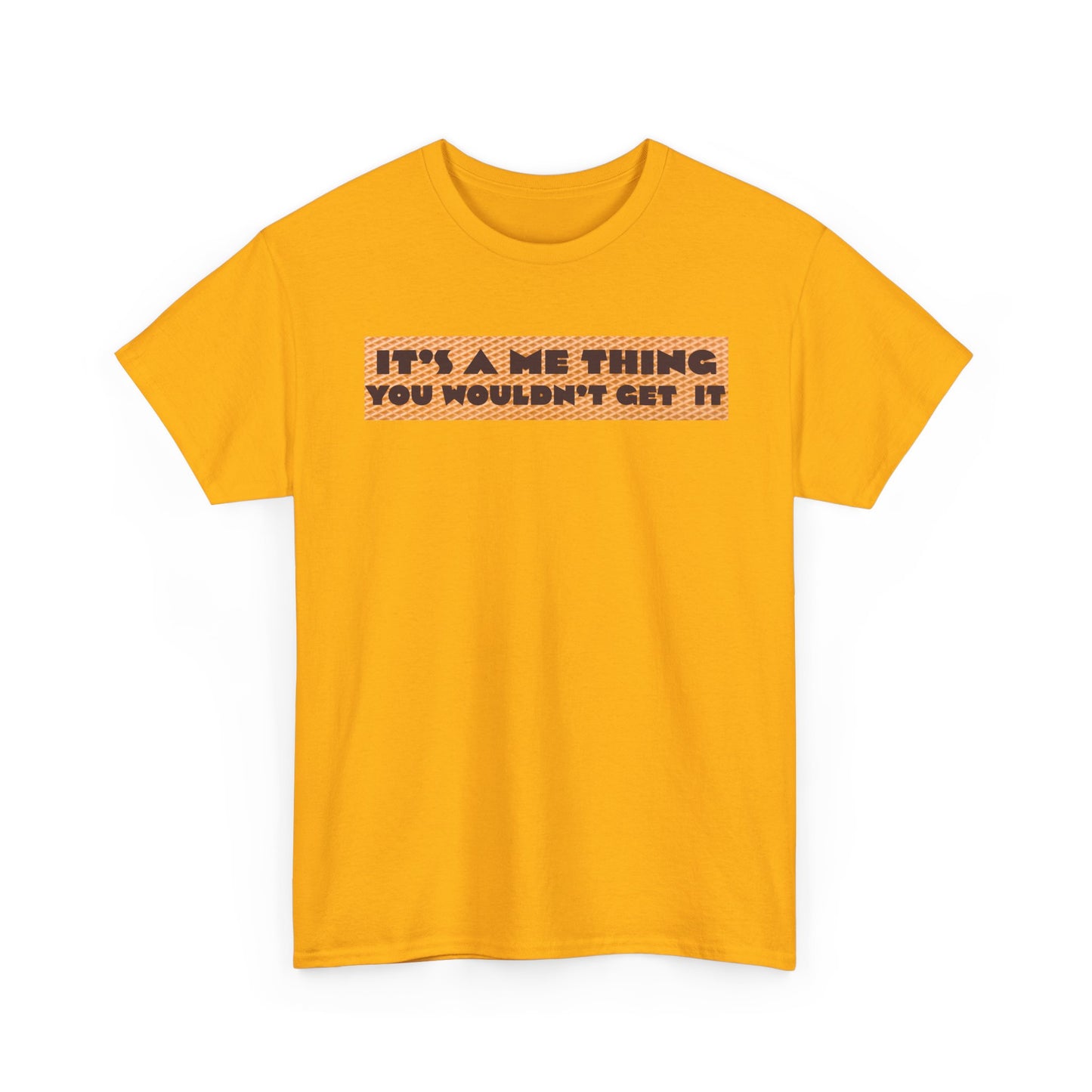 Funny Quote T-Shirt - 'It's a Me Thing', Casual Wear, Gift for Friends, Humor Apparel, Unique Gift Idea
