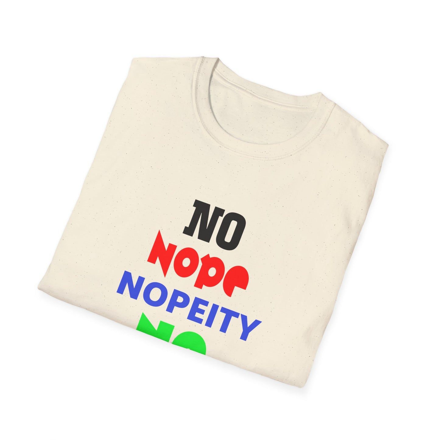 Nopeity Unisex Softstyle T-Shirt, Funny Tee, Gift for Friends, Casual Wear, Birthday Present, Humor Apparel