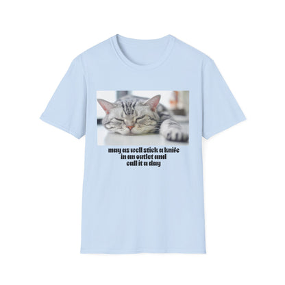 Funny Cat Quote T-Shirt, Unisex Tee, Cat Lover Gift, Sarcastic Humor Shirt, Casual Wear, Gift for Pet Owners