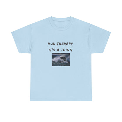 Mud Therapy 4 wheeling Unisex Heavy Cotton Tee - Perfect for Self-Care Days, Casual Outings, Gift for Friends, Summer Wear, Humor Apparel