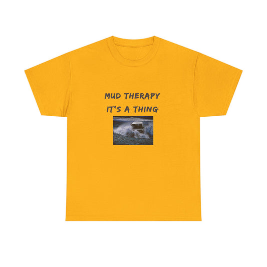 Mud Therapy 4 wheeling Unisex Heavy Cotton Tee - Perfect for Self-Care Days, Casual Outings, Gift for Friends, Summer Wear, Humor Apparel