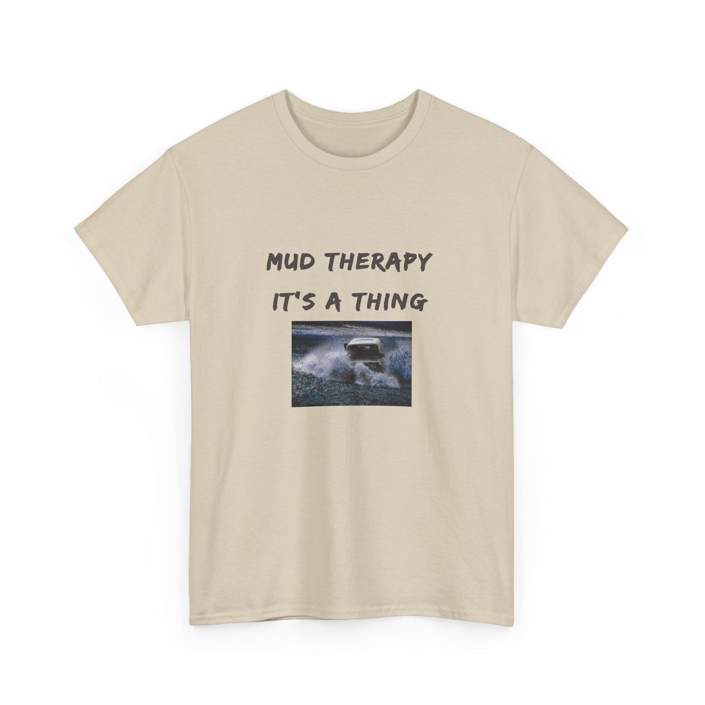 Mud Therapy 4 wheeling Unisex Heavy Cotton Tee - Perfect for Self-Care Days, Casual Outings, Gift for Friends, Summer Wear, Humor Apparel