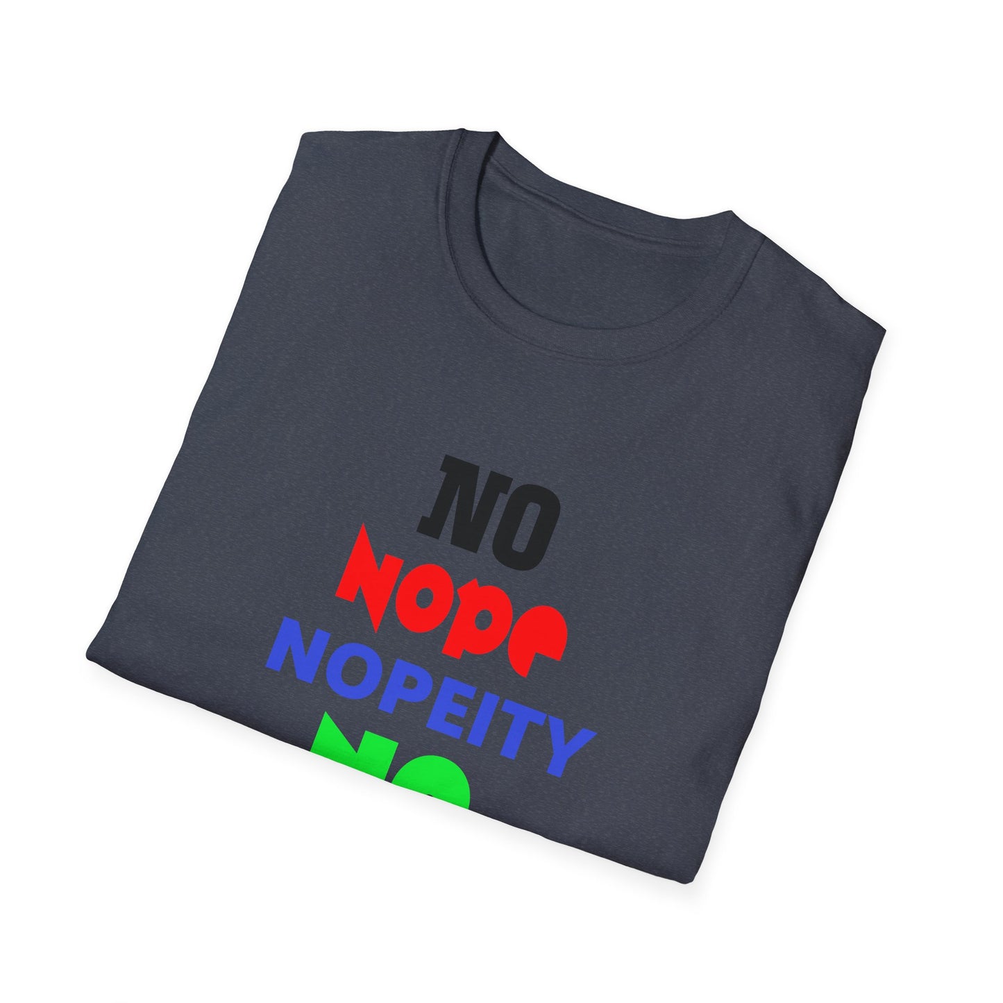 Nopeity Unisex Softstyle T-Shirt, Funny Tee, Gift for Friends, Casual Wear, Birthday Present, Humor Apparel