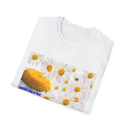 Daises Unisex T-Shirt - You Didn't Wake Up Today to Just Be Average