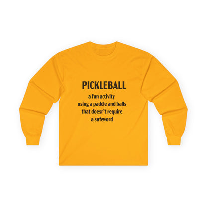 Pickleball Fun No Safeword Long Sleeve Tee, Gift for Pickleball Lovers, Sports Shirt, Game Day Apparel, Activewear for Athletes, Humor T-shirt